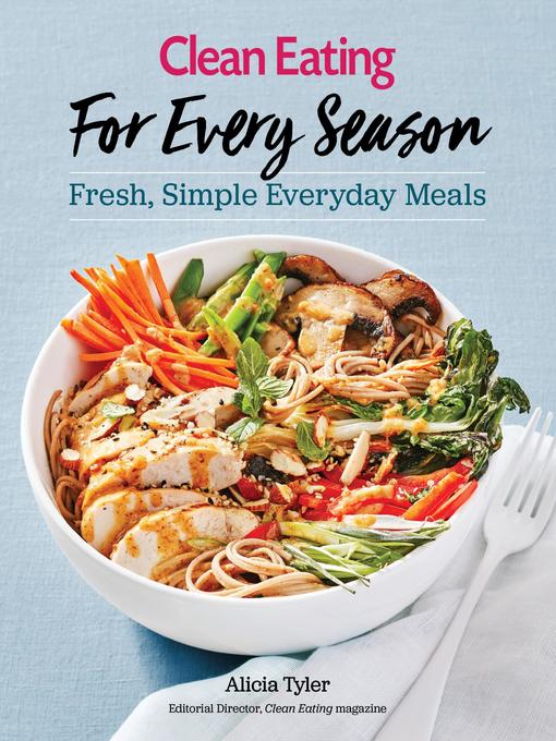 Title details for Clean Eating For Every Season by Alicia Tyler - Available